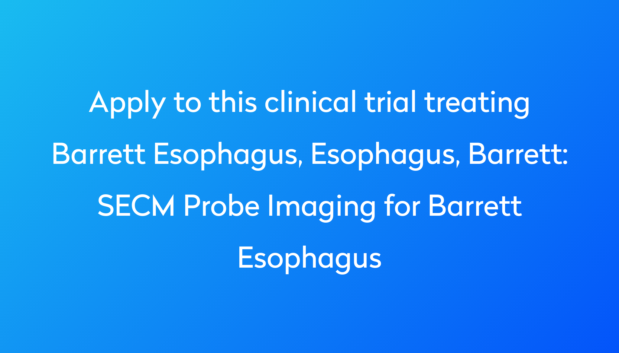 secm-probe-imaging-for-barrett-esophagus-clinical-trial-2022-power